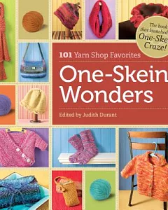 One-skein Wonders: 101 Yarn-shop Favorites