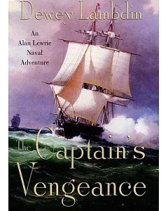 The Captain’s Vengeance: An Alan Lewrie Naval Adventure