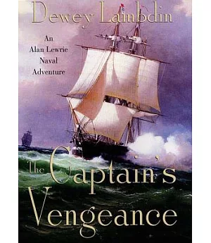 The Captain’s Vengeance: An Alan Lewrie Naval Adventure