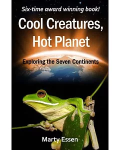 Cool Creatures, Hot Planet: Exploring the Seven Continents