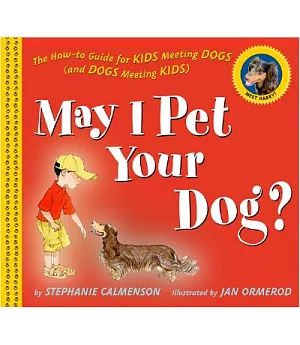 May I Pet Your Dog?: The How-to Guide for Kids Meeting Dogs and Dogs Meeting Kids