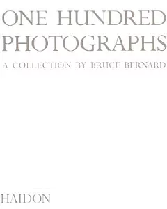 One Hundred Photographs: A Collection by bruce Bernard