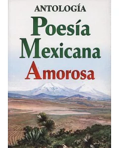 Poesia Mexicana Amorosa/loving Mexican Poetry