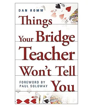 Things Your Bridge Teacher Won’t Tell You