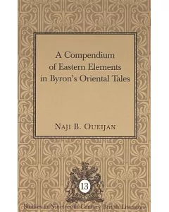A Compendium of Eastern Elements in Byron’s Oriental Tales