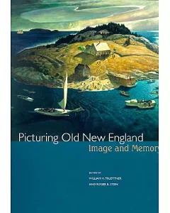 Picturing Old New England: Image and Memory