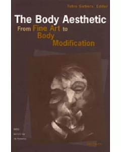 The Body Aesthetic: From Fine Art to Body Modification