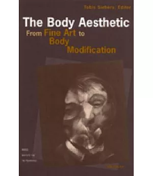 The Body Aesthetic: From Fine Art to Body Modification