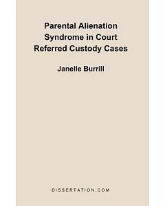 Parental Alienation Syndrome in Court Referred Custody Cases