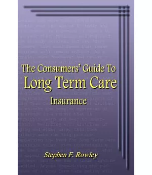 The Consumers’ Guide to Long Term Care Insurance