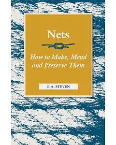 Nets: How to Make, Mend And Preserve Them
