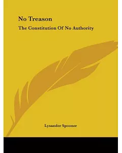 No Treason The Constitution Of No Authority