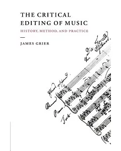 The Critical Editing of Music: History, Method, and Practice
