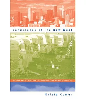 Landscapes of the New West: Gender and Geography in Contemporary Women’s Writing