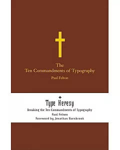 The Ten Commandments of Typograpy/ Type Heresy: Breaking the Ten Commandments of Typography