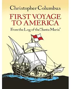 First Voyage to America: From the Log of the 