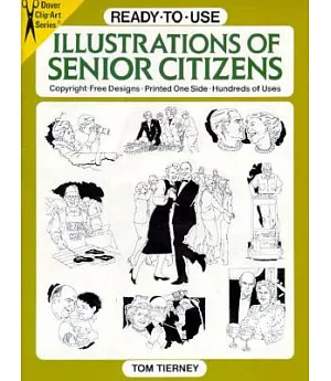 Ready-To-Use Illustrations of Senior Citizens: Copyright-Free Designs, Printed One Side, Hundreds of Uses