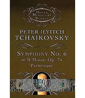 Symphony No. 6 in B Minor, Op. 74 (��Pathetique��)