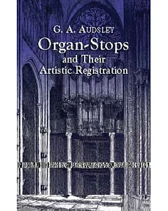Organ-Stops and Their Artistic Registration