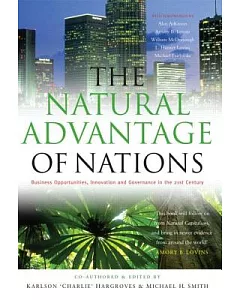 The Natural Advantage of Nations: Business Opportunities, Innovation And Governance in the 21st Century