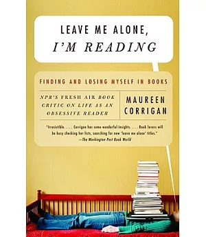 Leave Me Alone, I’m Reading: Finding And Losing Myself in Books