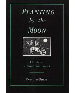 Planting by the Moon: On Life in a Mountain Hamlet