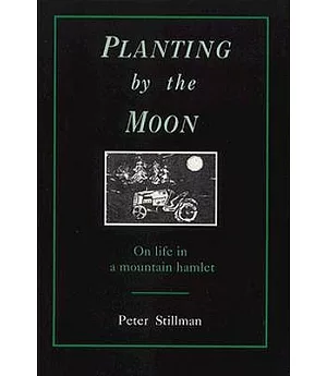 Planting by the Moon: On Life in a Mountain Hamlet