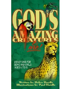 God’s Amazing Creatures & Me!: Devotions for Boys and Girls Ages 6 to 10
