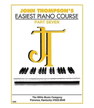 John Thompson’s Easiest Piano Course, 7: Part 7 - Book Only