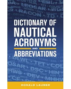Dictionary of Nautical Acronyms And Abbreviations