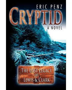Cryptid: The Lost Legacy of Lewis & Clark