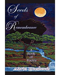 Seeds of Remembrance: A Book of Poetry