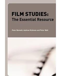 Film Studies: The Essential Resource