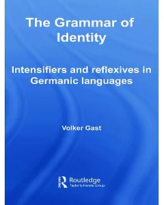 Grammar of Identity: Intensifiers And Reflexives in Germanic Languages