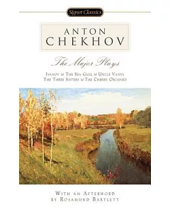 The Major Plays: Ivanov, The Sea Gull, Uncle Vanya, The Three Sisters, The Cherry Orchard