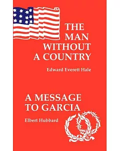 The Man Without a Country: A Message to Garcia