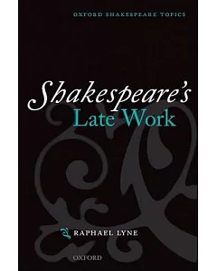 Shakespeare’s Late Work