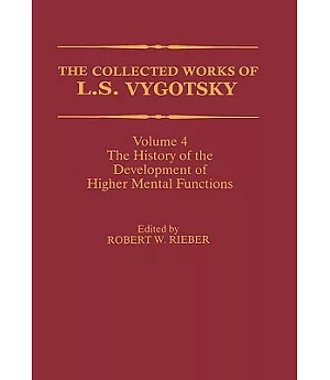 The Collected Works of L.S. Vygotsky: The History of the Development of Higher Mental Functions