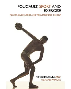 Foucault, Sort And Exercise: Power, Knowledge And Transforming the Self