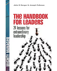 The Handbook for Leaders: 24 Lessons for Extraordinary Leadership