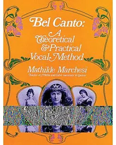 Bel Canto Theoretical and Practical Vocal Method