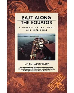 East Along the Equator: A Journey Up the Congo and into Zaire