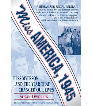 Miss America, 1945: Bess Myerson and the Year That Changed Our Lives