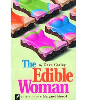 The Edible Woman: Based on the Novel by Margaret Atwood