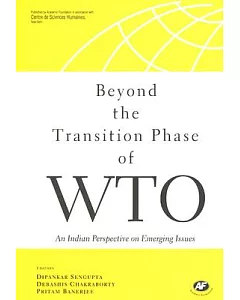 Beyond the Transition Phase of WTO: An Indian Perspective on Emerging Issues