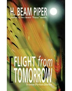 Flight from Tomorrow: Science Fiction Stories: Science Fiction Stories