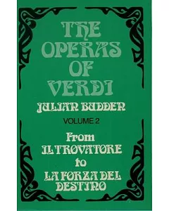 The Operas of Verdi: From Il Trovatore to LA Forza Del Destino