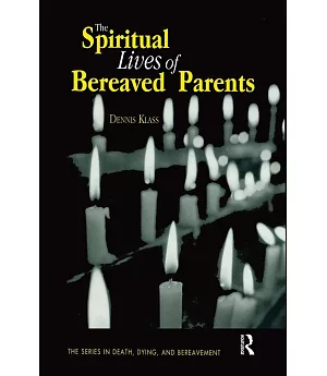 The Spiritual Lives of Bereaved Parents