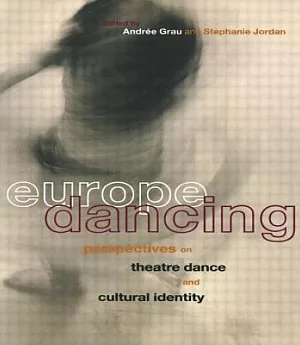 Europe Dancing: Perspectives on Theatre Dance and Cultural Identity