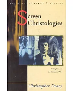 Screen Christologies: Redemption and the Medium of Film